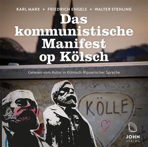 Das kommunistische Manifest op Kölsch: Mundart-Ausgabe von Engels,  Friedrich, Marx,  Karl, Stehling,  Walter