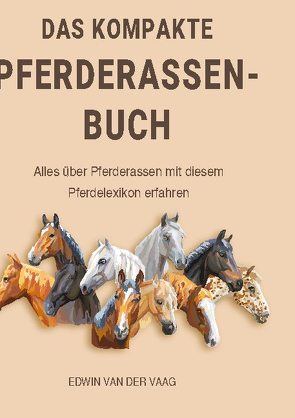 Das kompakte Pferderassen-Buch von van der Vaag,  Edwin