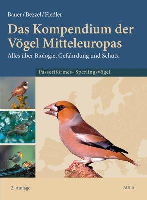 Das Kompendium der Vögel Mitteleuropas. Alles über Biologie, Gefährdung und Schutz von Bauer,  Hans G, Bezzel,  Einhard, Fiedler,  Wolfgang