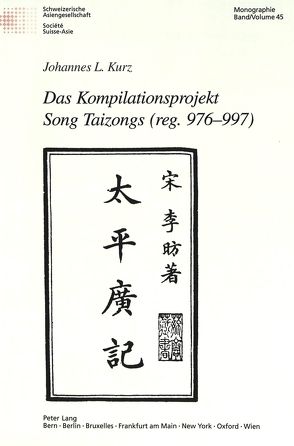 Das Kompilationsprojekt Song Taizongs (reg. 976-997) von Kurz,  Johannes L.