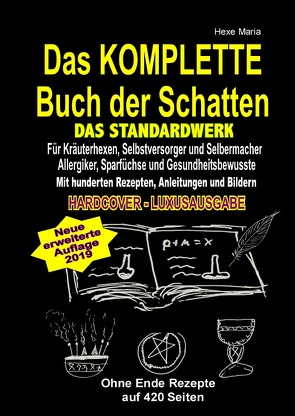 Das KOMPLETTE Buch der Schatten – DAS STANDARDWERK (HARDCOVER / LUXUSAUSGABE) von Maria,  Hexe