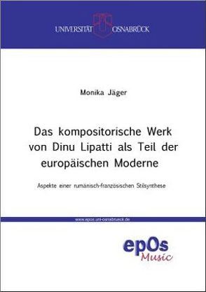 Das kompositorische Werk von Dinu Lipatti als Teil der europäischen Moderne von Jäger,  Monika