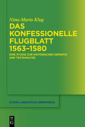 Das konfessionelle Flugblatt 1563–1580 von Klug,  Nina-Maria