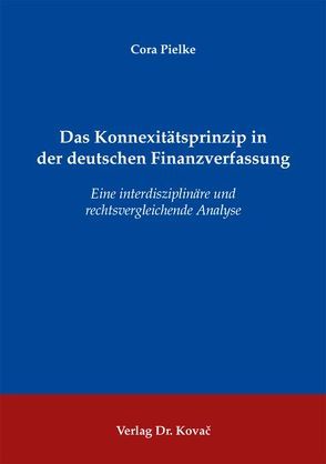 Das Konnexitätsprinzip in der deutschen Finanzverfassung von Pielke,  Cora