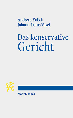 Das konservative Gericht von Kulick,  Andreas, Vasel,  Johann Justus