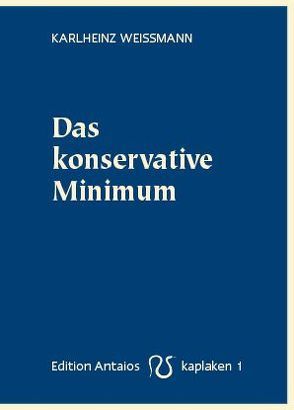 Das konservative Minimum von Weissmann,  Karlheinz
