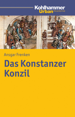 Das Konstanzer Konzil von Frenken,  Ansgar