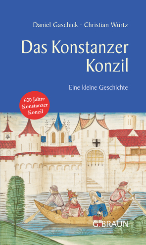Das Konstanzer Konzil von Gaschick,  Daniel, Würtz,  Christian