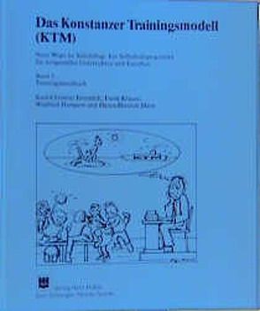 Das Konstanzer Trainingsmodell (KTM). Ein integratives Selbsthilfeprogramm… / Das Konstanzer Trainingshandbuch KTM von Dann,  Hanns D, Humpert,  Winfried, Krause,  Frank, Tennstädt,  Kurt Ch
