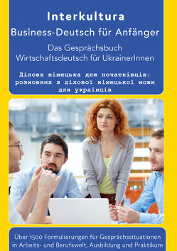 Das Konversationsbuch für Wirtschaftsdeutsch in der Arbeitswelt Deutsch-Ukrainisch