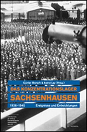 Das Konzentrationslager Sachsenhausen 1936–1945 von Ley,  Astrid, Morsch,  Günter