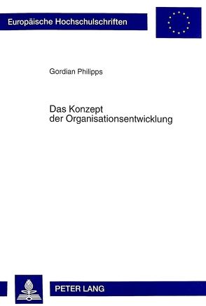 Das Konzept der Organisationsentwicklung von Philipps,  Gordian