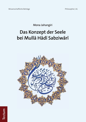 Das Konzept der Seele bei Mullā Hādī Sabziwārī von Jahangiri,  Mona