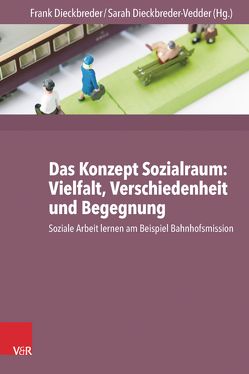 Das Konzept Sozialraum: Vielfalt, Verschiedenheit und Begegnung von Bakemeier,  Christian, Dieckbreder,  Frank, Dieckbreder-Vedder,  Sarah, Graf,  Claudia, Koval,  Alla, Löhr,  Michael, Meine,  Jonas, Nikles,  Bruno W., Oelschlägel,  Christian, Schulz,  Michael, Sommer-Loeffen,  Karen, Wabnitz,  Pascal, Wolf,  Andreas, Zippert,  Thomas