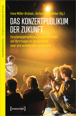 Das Konzertpublikum der Zukunft von Müller-Brozovic,  Irena, Weber,  Barbara Balba