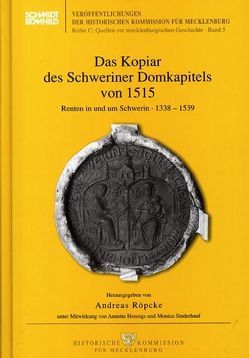 Das Kopiar des Schweriner Domkapitels von 1515 von Hennigs,  Annette, Röpcke,  Andreas, Sinderhauf,  Monica