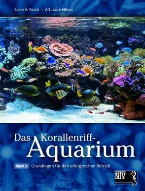 Das Korallenriff-Aquarium – Band 1 von Fossa,  Svein A, Nilsen,  Alf Jacob
