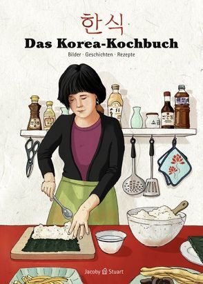 Das Korea-Kochbuch von Jung,  Sunkyoung, Kim,  Yun-Ah, Kou,  Minbok, Kraus,  Tina