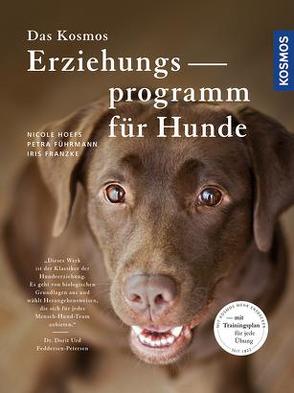 Das Kosmos Erziehungsprogramm für Hunde von Führmann,  Petra, Hoefs,  Nicole, Iris,  Franzke, 
