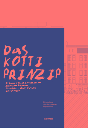 Das Kotti-Prinzip von Awan,  Nishat, Bock,  Christine, Chavarria,  Yamil Hasbun, Hamann,  Ulrike, Holm,  Andrej, Kaltenborn,  Sandy, Pappenberger,  Ulrich, Stollmann,  Jörg