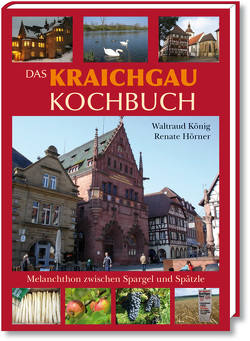 Das Kraichgau Kochbuch von Hörner,  Renate, König,  Waltraud