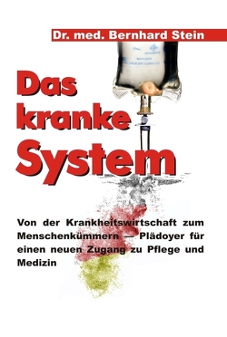 Das kranke System von Stein,  Bernhard