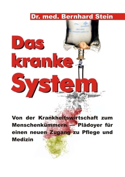 Das kranke System von Stein,  Bernhard