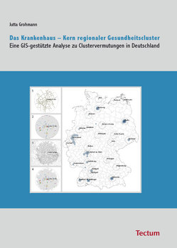 Das Krankenhaus – Kern regionaler Gesundheitscluster von Grohmann,  Jutta