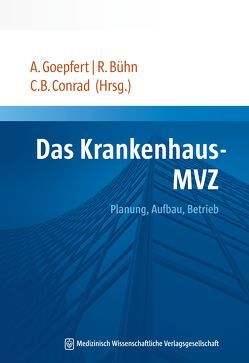 Das Krankenhaus-MVZ von Bühn,  Rainer, Conrad,  Claudia B., Goepfert,  Andreas