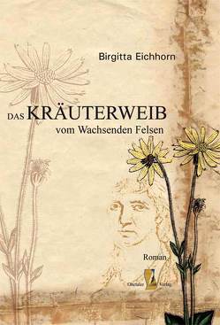 Das Kräuterweib vom Wachsenden Felsen von Eichhorn,  Birgitta