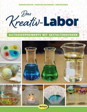 Das Kreativ-Labor von Adolph,  Simone, Eschner,  Uwe, Ruffmann,  Martina