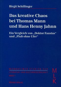 Das kreative Chaos bei Thomas Mann und Hans Henny Jahnn von Schillinger,  Birgit