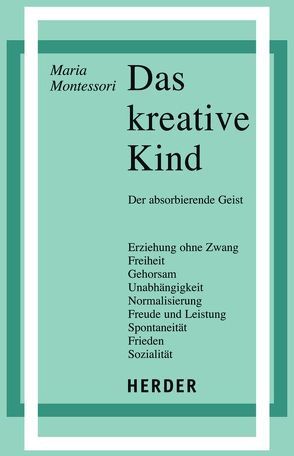 Das kreative Kind von Callori di Vignale,  Christine, Montessori,  Maria, Oswald,  Paul, Schulz-Benesch,  Günter