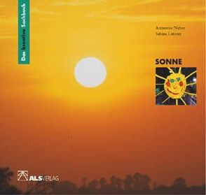 Das kreative Sachbuch „Sonne“ von Latorre,  Sabine, Naber,  Annerose