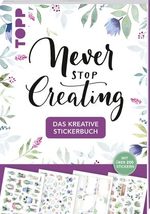 Das kreative Stickerbuch Never stop creating von frechverlag, Hiepler,  Sue, Reddig,  Yasmin