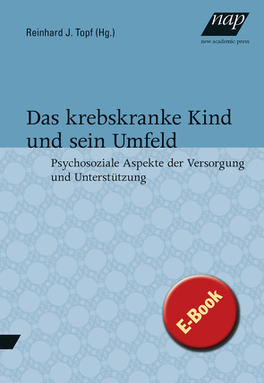 Das krebskranke Kind und sein Umfeld von Topf,  Reinhard J.