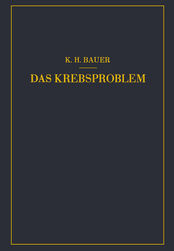 Das Krebsproblem von Bauer,  Karl Heinrich
