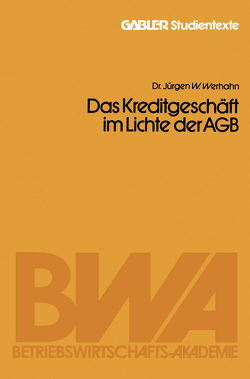 Das Kreditgeschäft im Lichte der AGB von Werhahn,  Jürgen W.