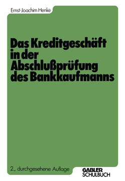 Das Kreditgeschäft in der Abschlußprüfung des Bankkaufmanns von Henke,  Ernst-Joachim