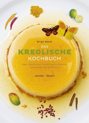 Das kreolische Kochbuch von Weidt,  Birgit