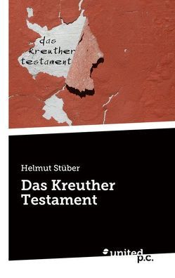 Das Kreuther Testament von Stüber,  Helmut