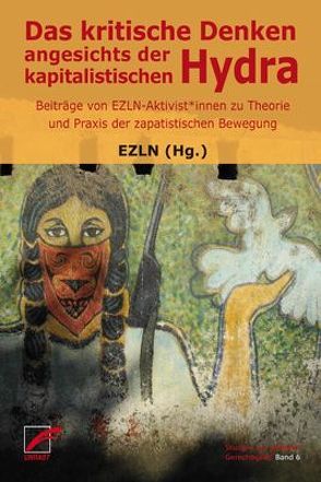 Das kritische Denken angesichts der kapitalistischen Hydra von EZLN, Übersetzer*innenkollektiv