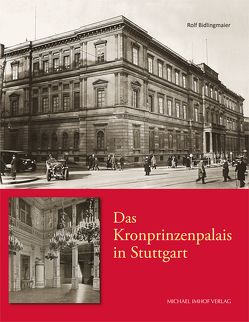 Das Kronprinzenpalais in Stuttgart von Bidlingmaier,  Rolf