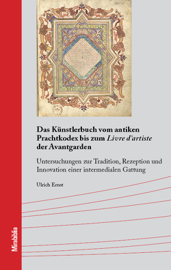 Das Künstlerbuch vom antiken Prachtkodex bis zum Livre d’artiste der Avantgarden von Ernst,  Ulrich, Gramatzki,  Susanne