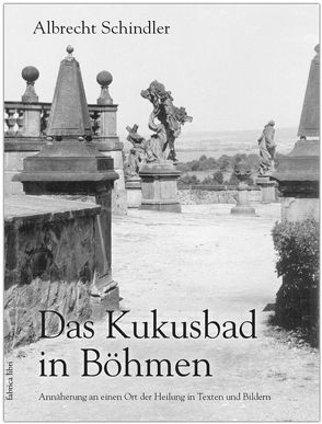 Das Kukusbad in Böhmen von Schindler,  Albrecht, Schindler,  Gabriele