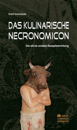 DAS KULINARISCHE NECRONOMICON von Kornmayer,  Evert