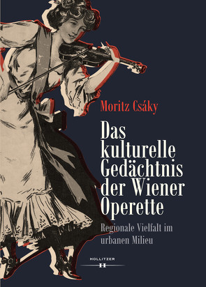 Das kulturelle Gedächtnis der Wiener Operette von Csáky,  Moritz