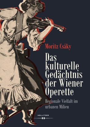 Das kulturelle Gedächtnis der Wiener Operette von Csáky,  Moritz