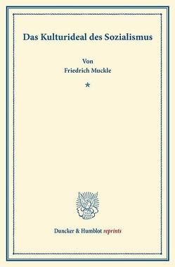 Das Kulturideal des Sozialismus. von Muckle,  Friedrich