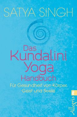 Das Kundalini Yoga Handbuch von Singh,  Satya